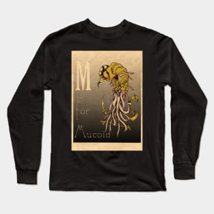 M is for Mucoid Long Sleeve T-Shirt